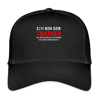 Ich bin der Trainer Spruch - Trucker Cap - Schwarz/Schwarz - Vorne