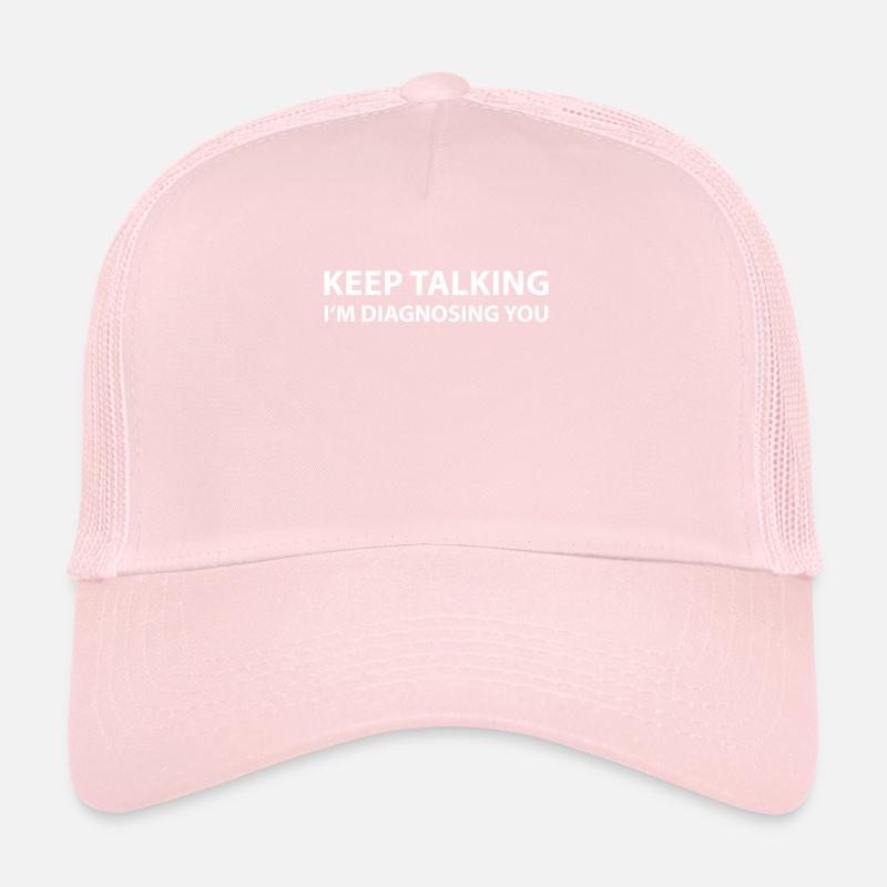 Keep Talking I’m Diagnostic You Casquette trucker 