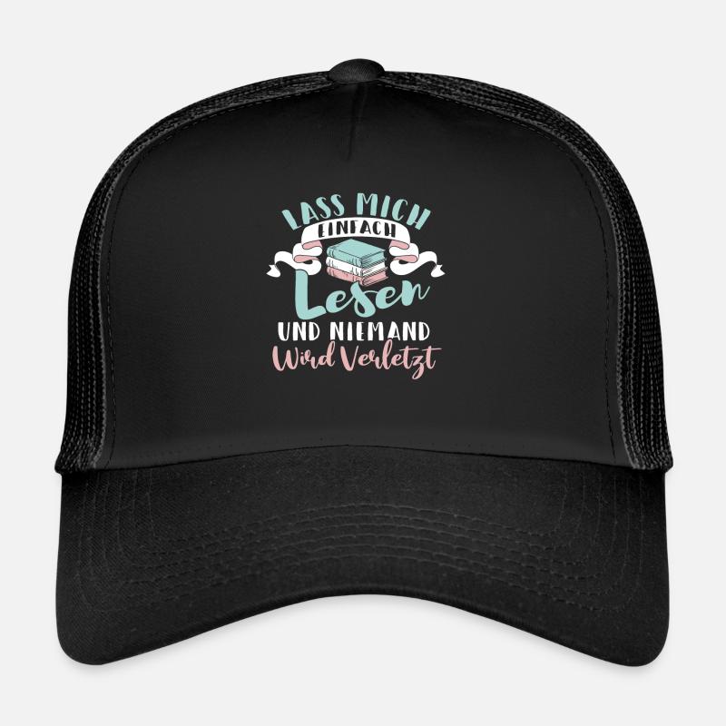 Lesen Buch Bücher Lustig Spruch Geschenk - Trucker Cap - Schwarz/Schwarz