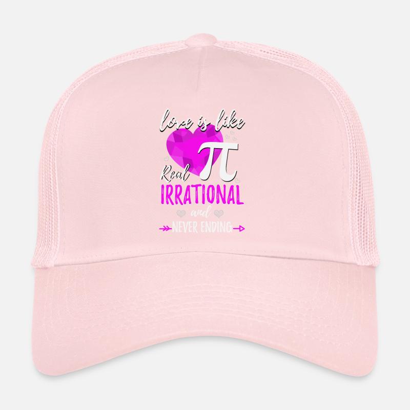 Love is irrational like pi Trucker Cap