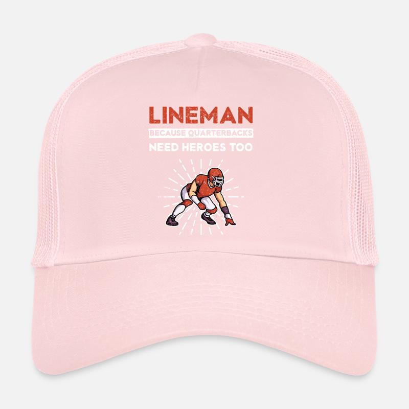 Lineman Because Quarterbacks Need Heroes Too Casquette trucker 