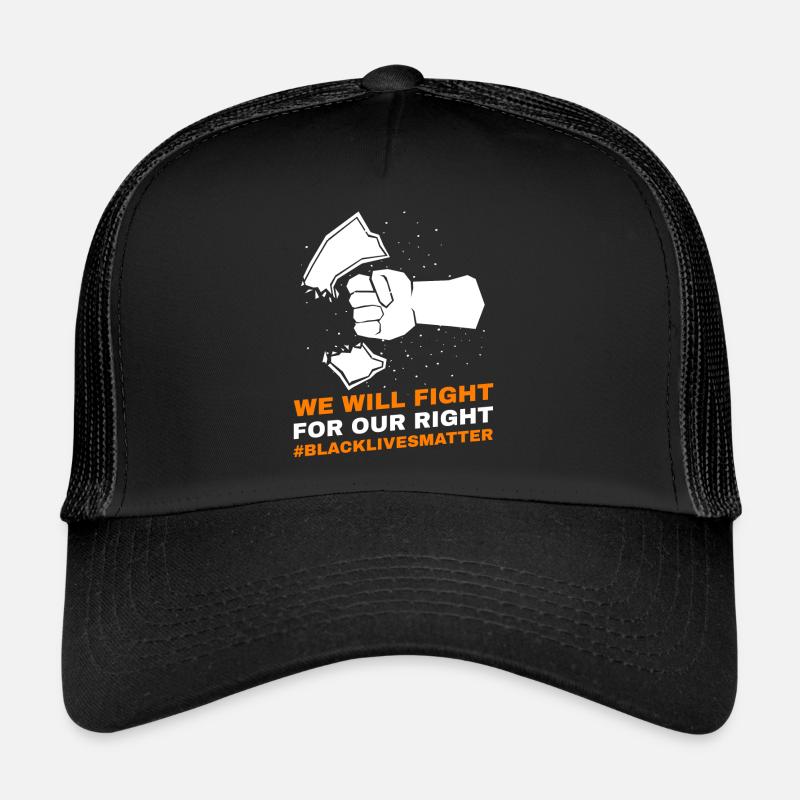 NOUS LUTTERONS POUR NOTRE DROIT #BlackLivesMatter Casquette trucker 