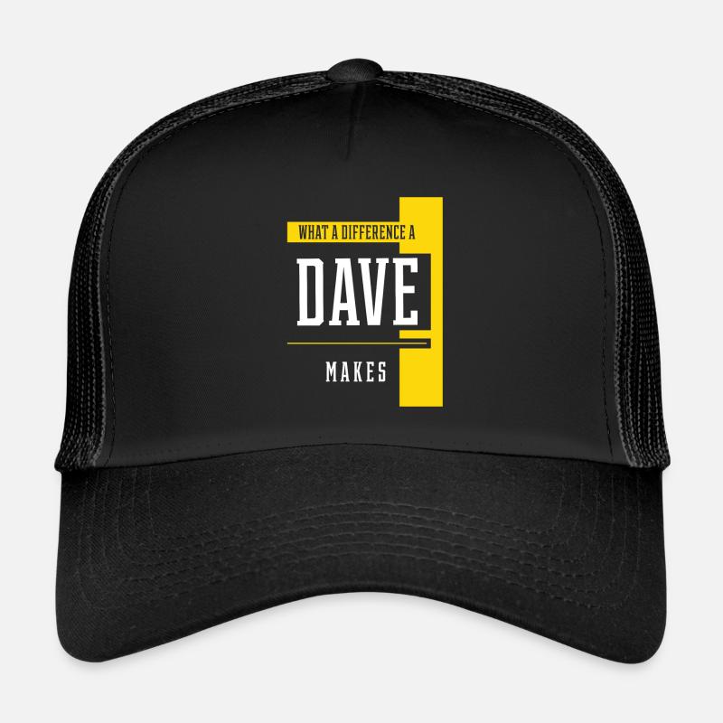 What A Difference A Dave Makes - Family Name Gift Trucker Cap