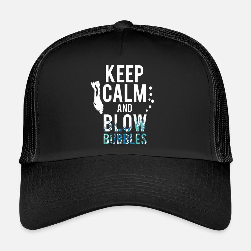 Keep Calm And Blow Bubbles Divers Diving Trucker Cap