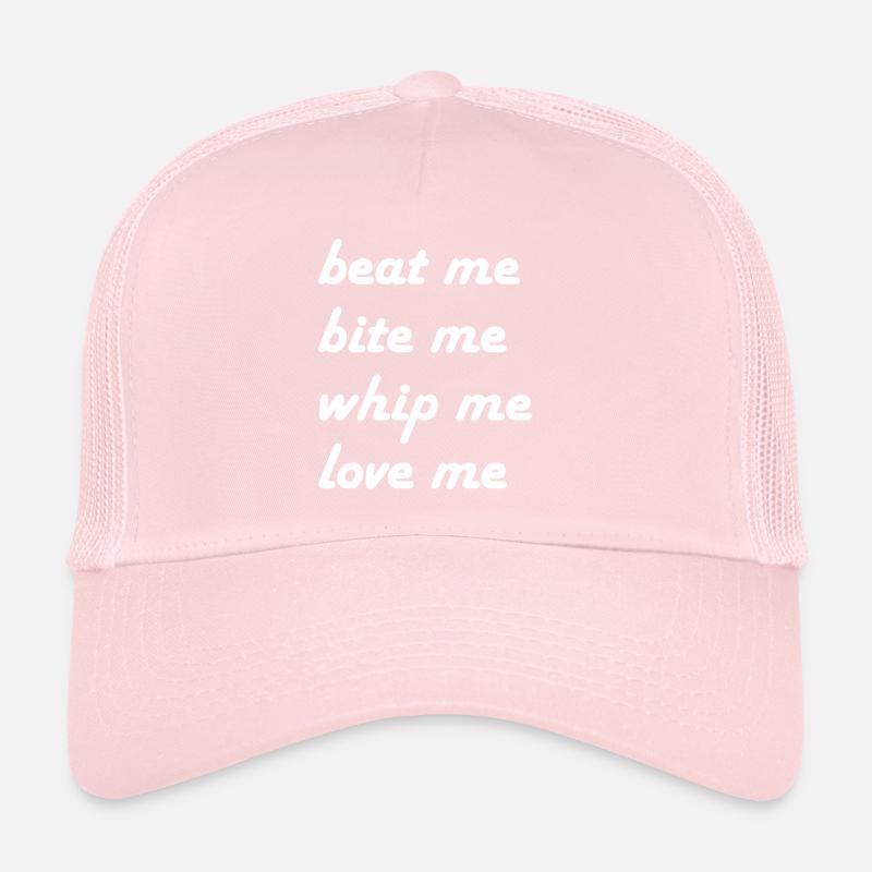 beat me bite me whip me Trucker Cap