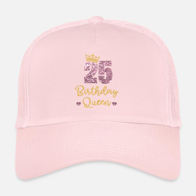 25th birthday Queen 25 years old Twenty-five Trucker Cap