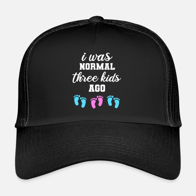 J’étais normal devant 3 enfants en disant drôle Casquette trucker 