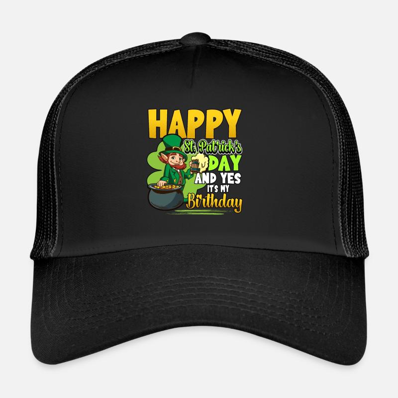 Happy St. Patricks Day And Yes It's My Birthday - Trucker Cap - Schwarz/Schwarz