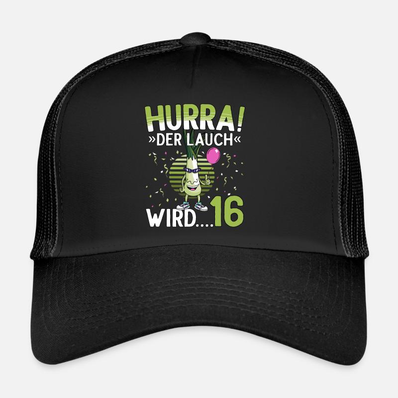 16 Geburtstag 16 Jahre Hurra der Lauch wird 16 - Trucker Cap - Schwarz/Schwarz