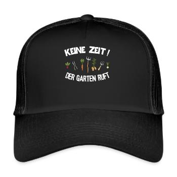Keine Zeit Der Garten Ruft Gärtner Garten - Trucker Cap - Schwarz/Schwarz - Vorne