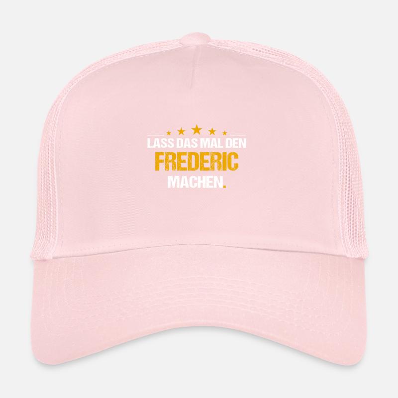 Lass das mal den Frederic machen Name Trucker Cap