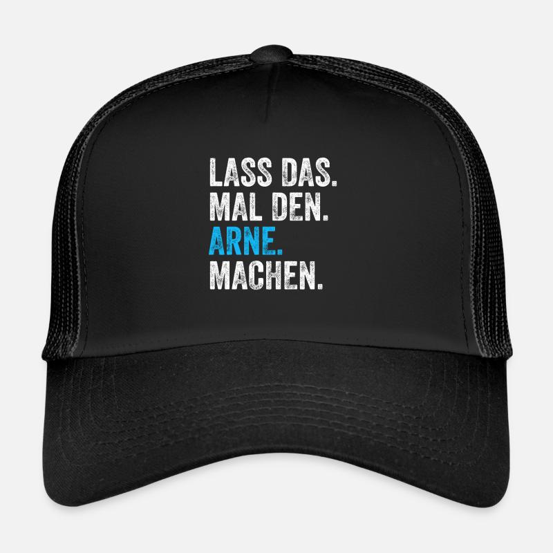 Lass das mal den Arne machen Name Trucker Cap