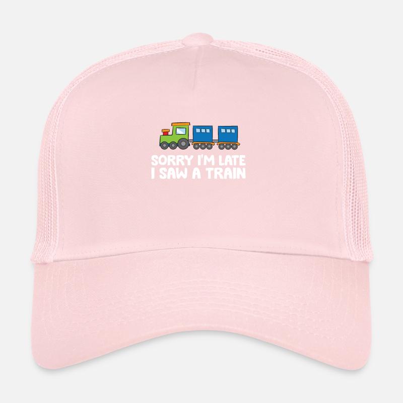 Sorry I'm Late I Saw A Train Trucker Cap