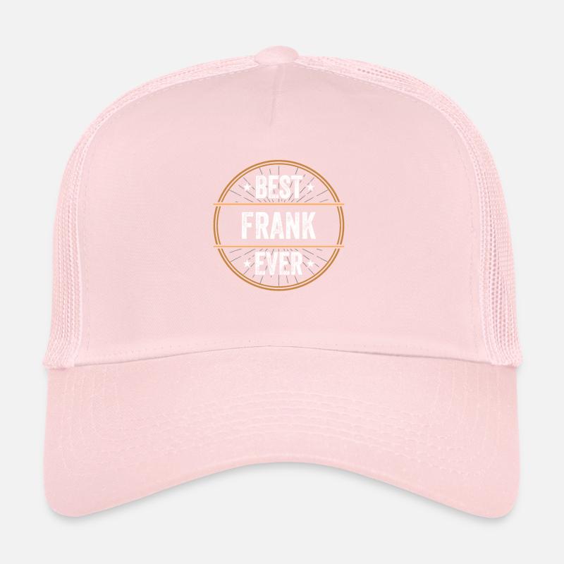Best Frank Ever First Name Name Gift Trucker Cap