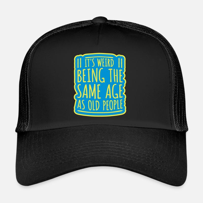 being old people age Trucker Cap