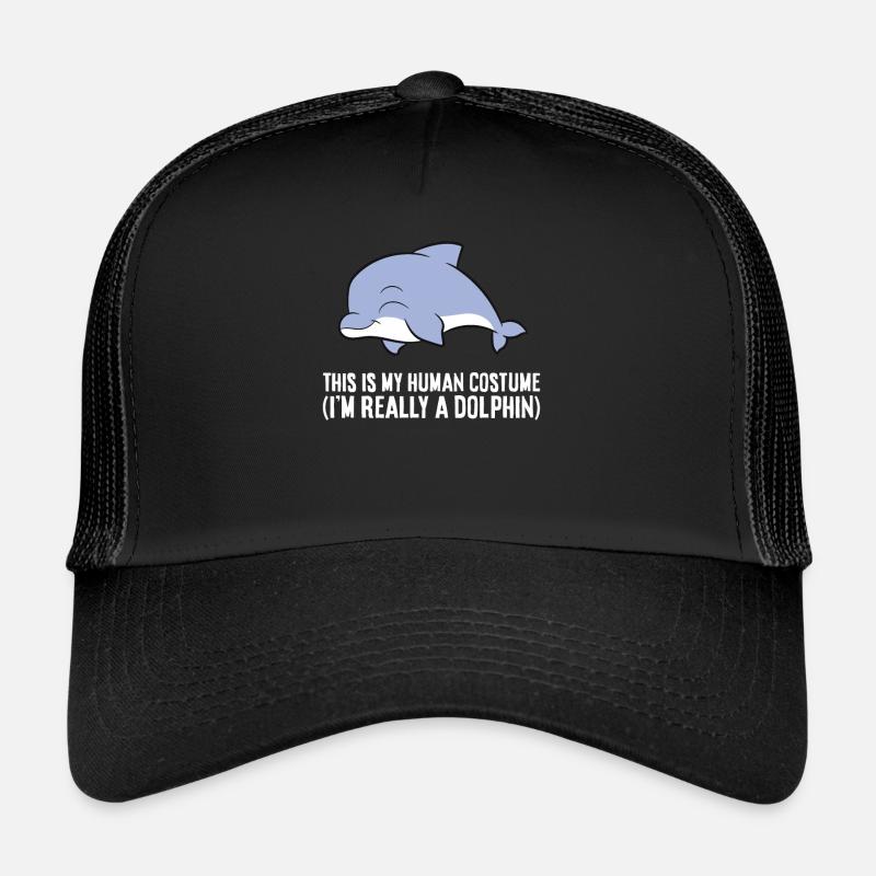 This Is My Human Costume I'm Really A Dolphin Trucker Cap