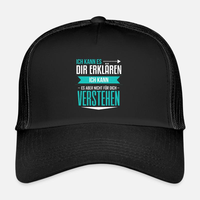 I can explain it to you/I can't explain it for you Trucker Cap