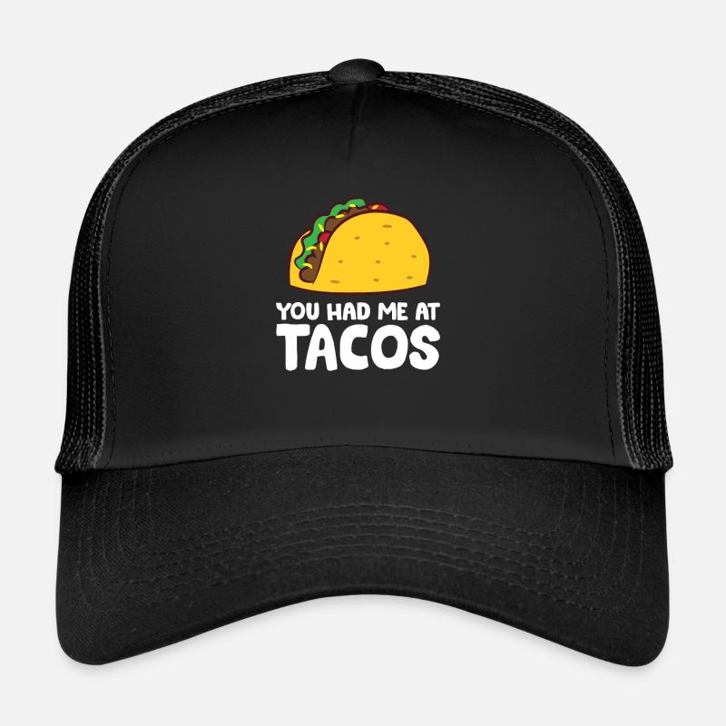 Sie hatten mich bei Tacos Mexikanisches Essen Trucker Cap