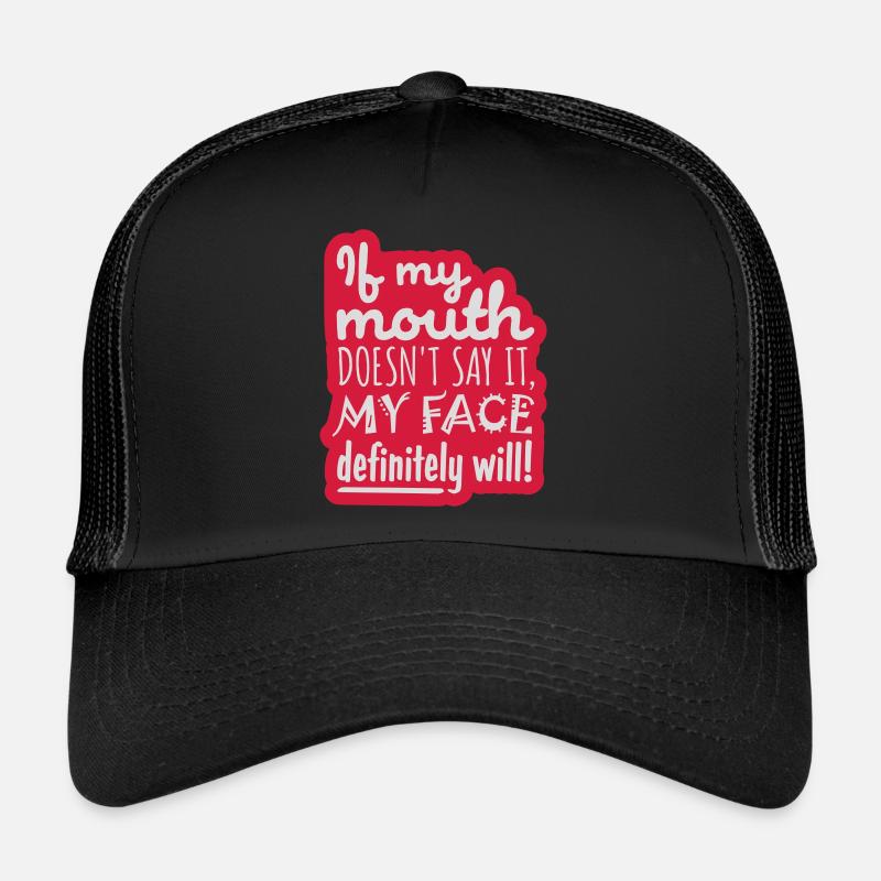 my face definitely will Trucker Cap