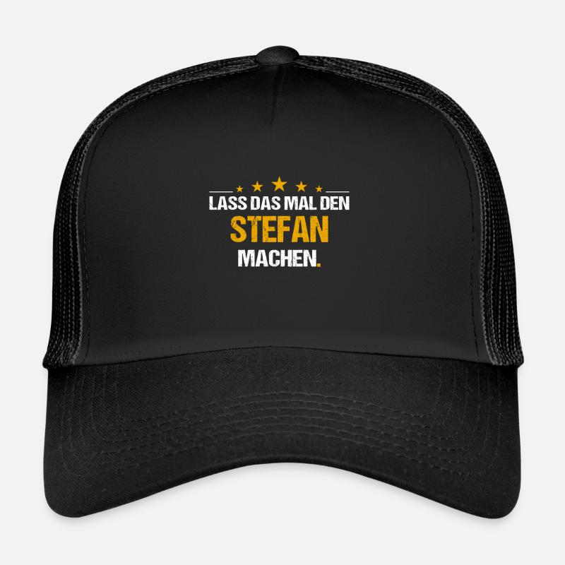 Lass das mal den Stefan machen Name Trucker Cap