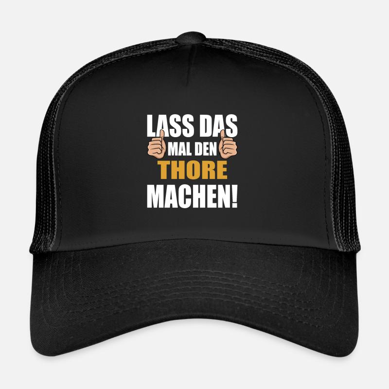 Lass das mal den Thore machen Trucker Cap