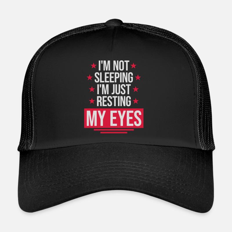 im not sleeping quote Trucker Cap
