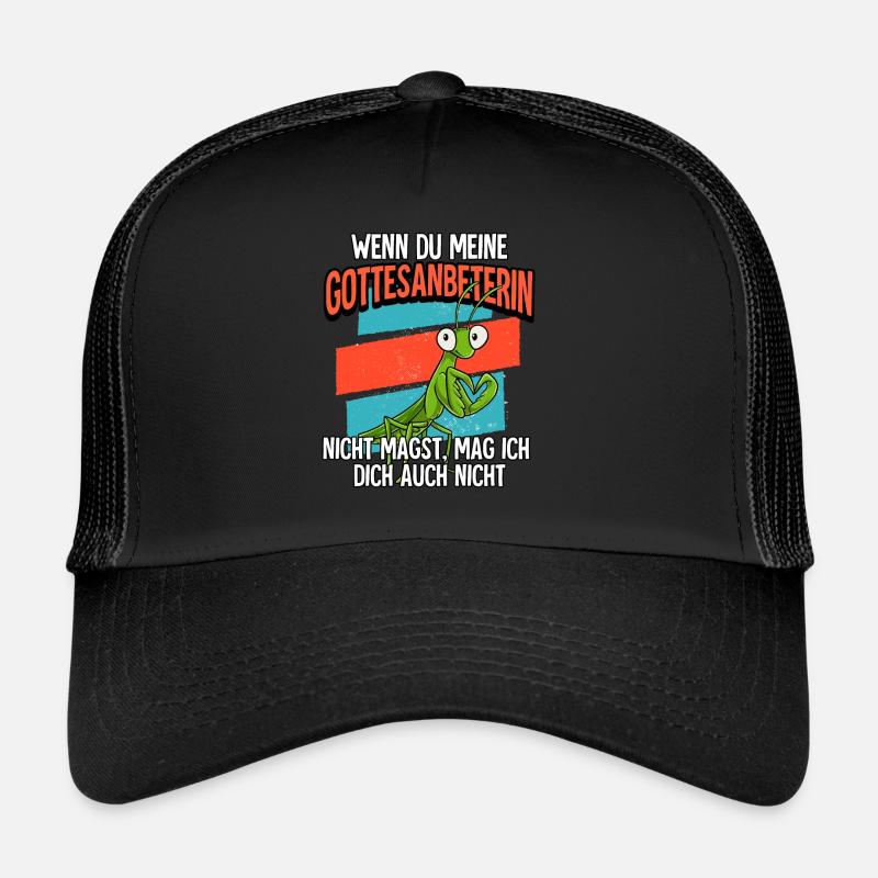 Wenn Du Meine Gottesanbeterin - Trucker Cap - Schwarz/Schwarz