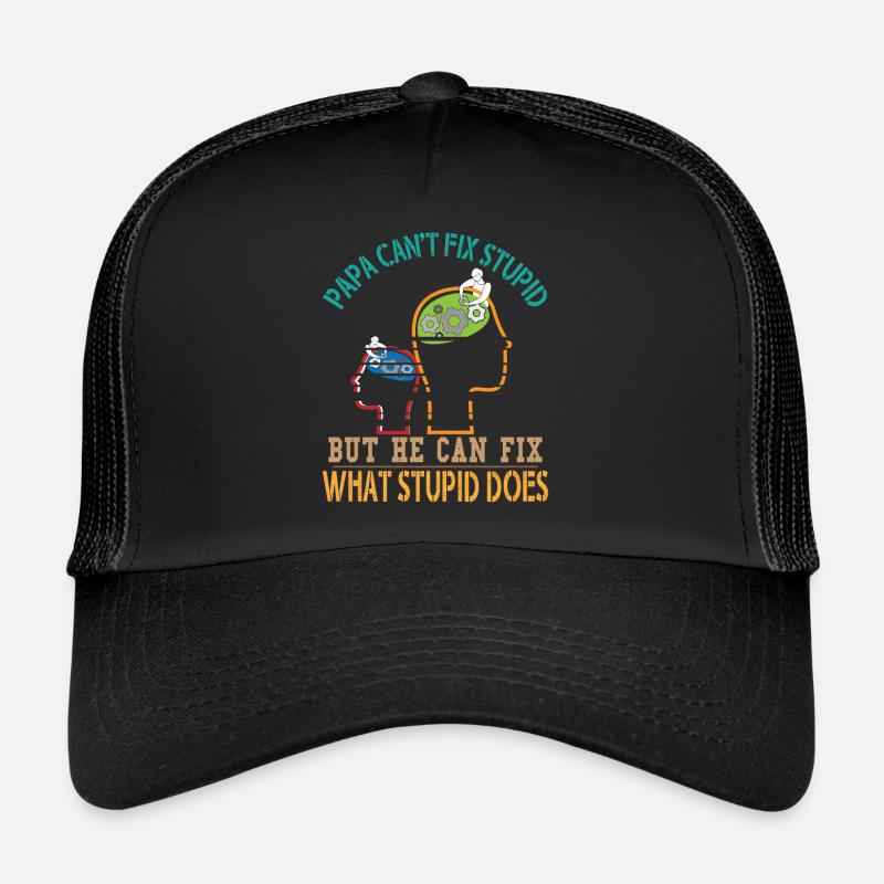 Papa ne peut pas fixer stupide mais il peut fixer Casquette trucker 