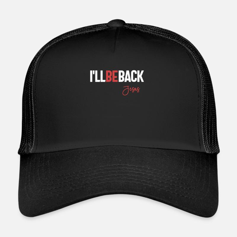 I'll Be Back Jesus - Christian Religious Trucker Cap