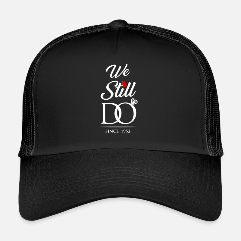 Wir machen immer noch seit 1952 Hochzeitstag Trucker Cap