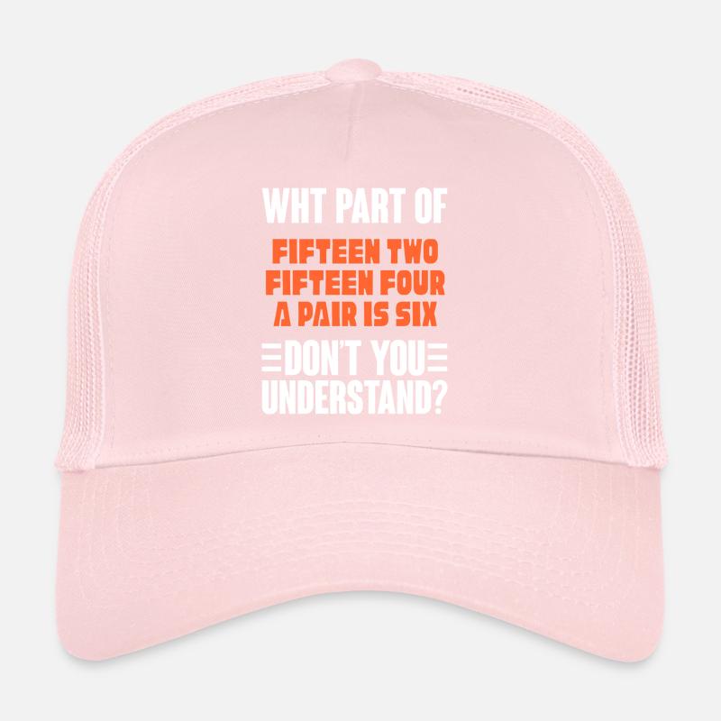 Quelle partie de fifMotiven deux ne comprenez-vous pas Casquette trucker 