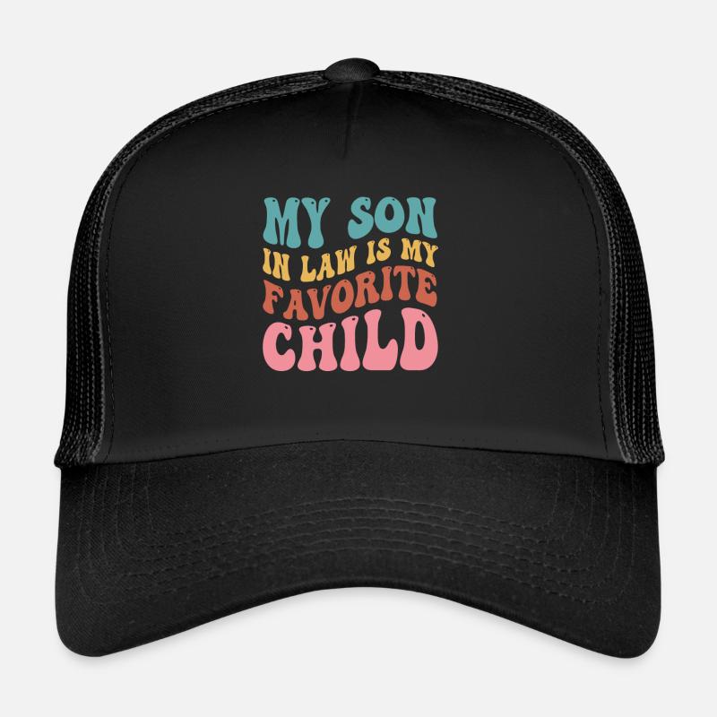 Mon gendre est mon enfant préféré Casquette trucker 