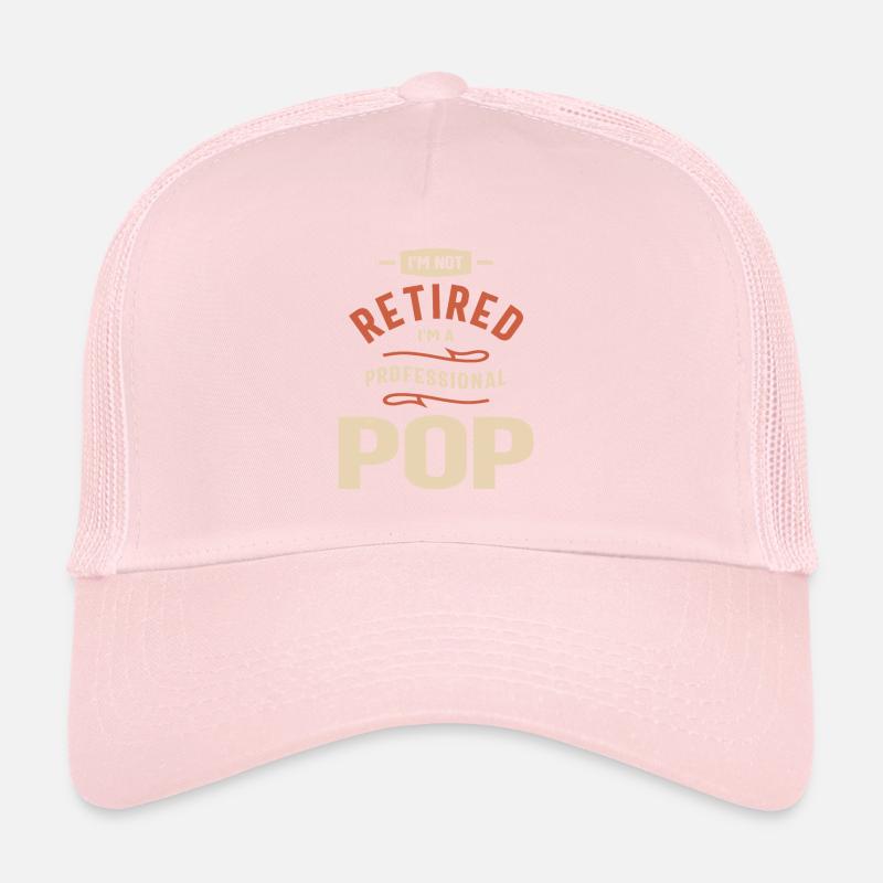 I'm not retired I'm a professional Pop Trucker Cap