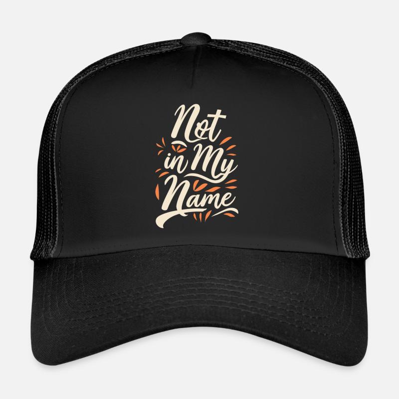 Pas en mon nom Devise Déclaration disant Casquette trucker 