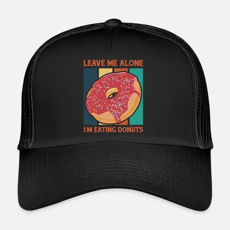 Leave Me Alone with donuts Trucker Cap