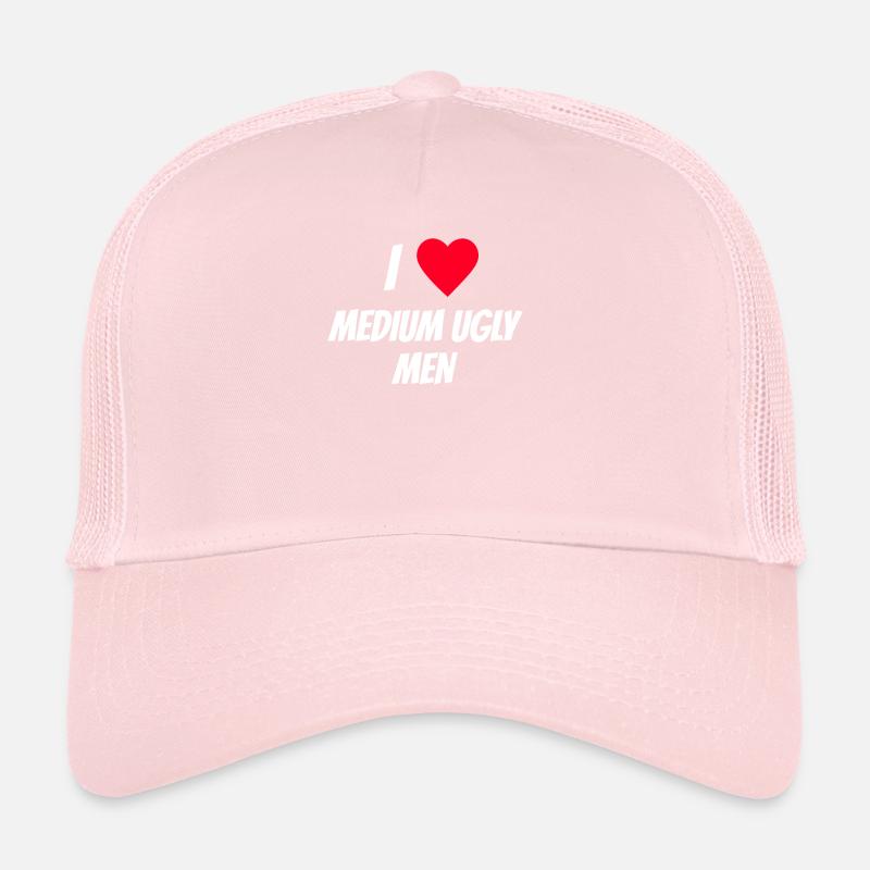 I love medium ugly men Trucker Cap