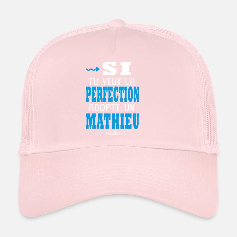 Mathieu Si tu veux la perfection adopte un mathieu Casquette trucker 