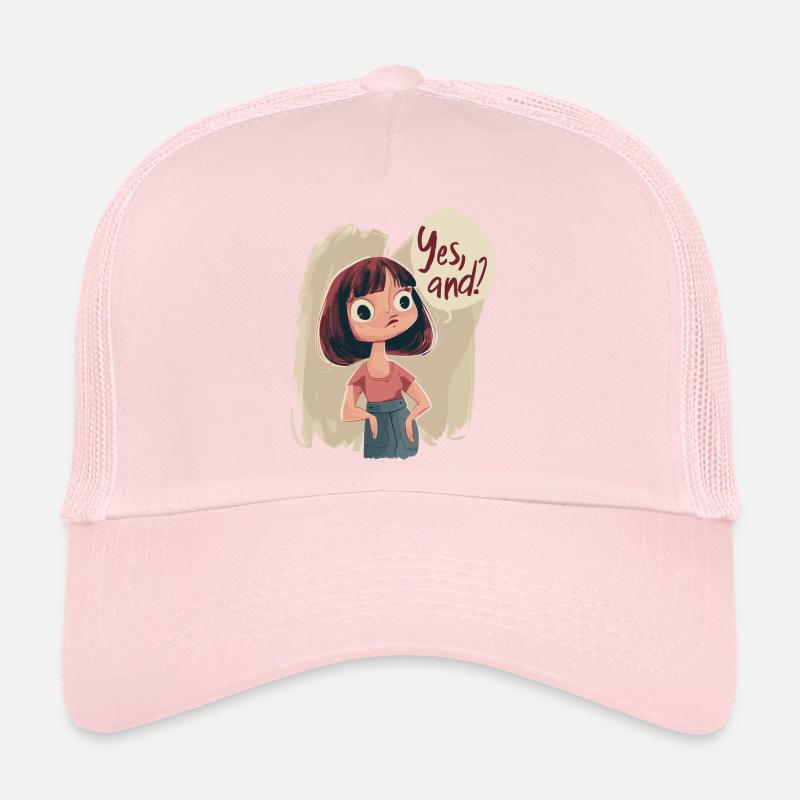 Yes and? So what! Trucker Cap