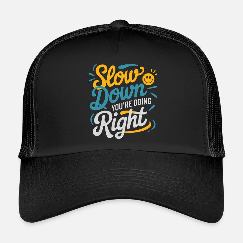 Calm down - you're doing the right thing Trucker Cap