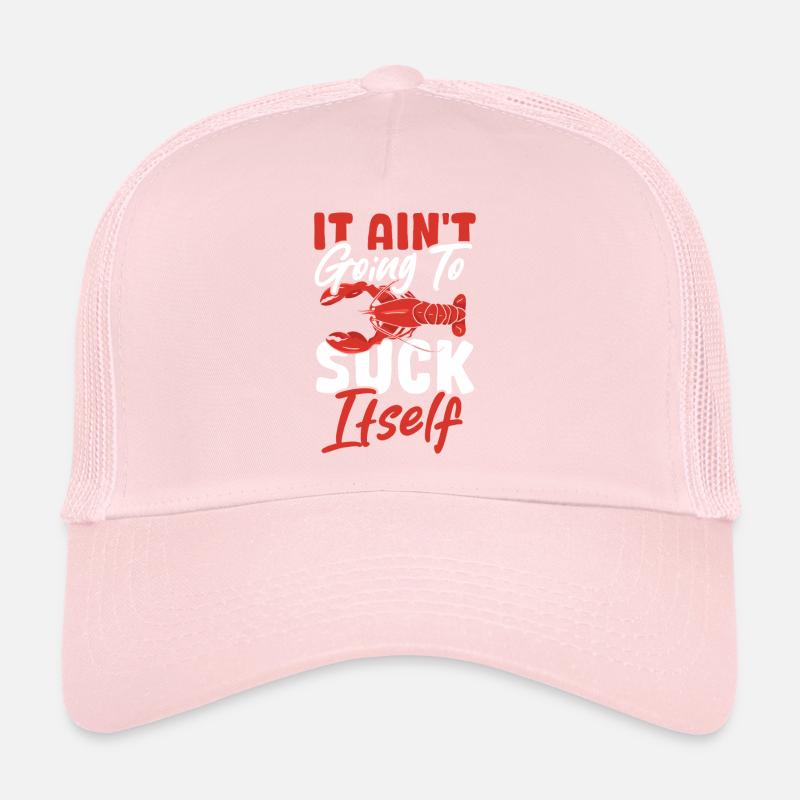 Crayfish Crawfish Crabfish It Ain't Suck Itself Trucker Cap