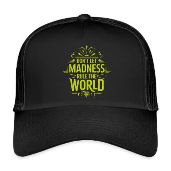 Stop the madness - Trucker Cap - black/black - Front