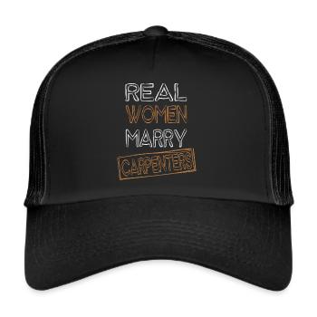 Real Woman Marry Carpenters - Trucker Cap - black/black - Front