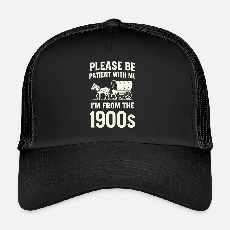 Geduld – Bin aus den 1900ern Trucker Cap