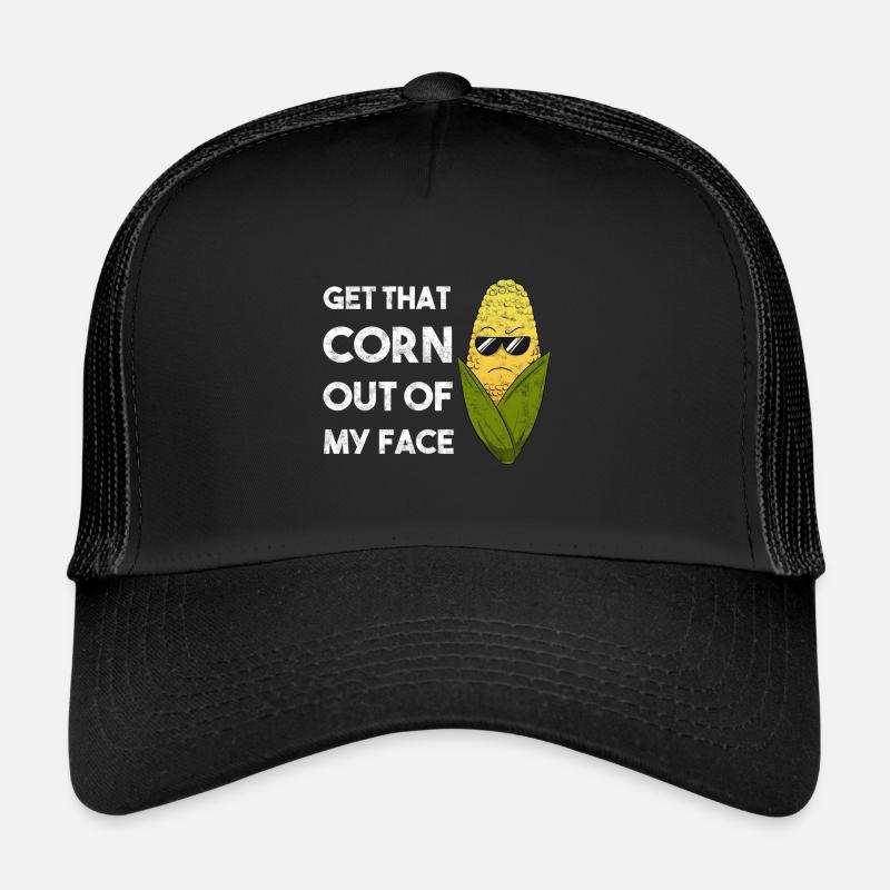 Get That Corn Out Of My Face Corn Farmer Farmer Trucker Cap