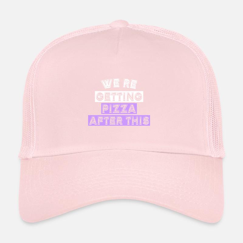 WE'RE GETTING PIZZA AFTER THIS Trucker Cap