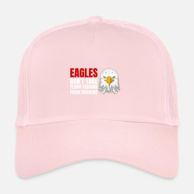 Eagles Don't Take Flight Lessons From Chickens Trucker Cap