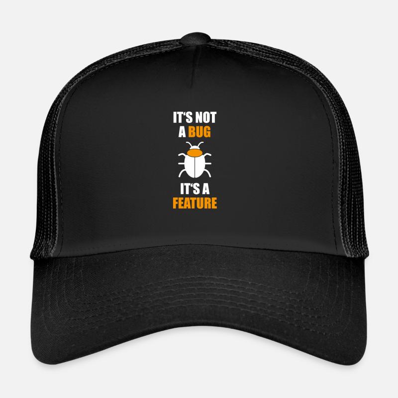 Not a Bug is a feature Programmer Coding Nerd - Trucker Cap - black/black