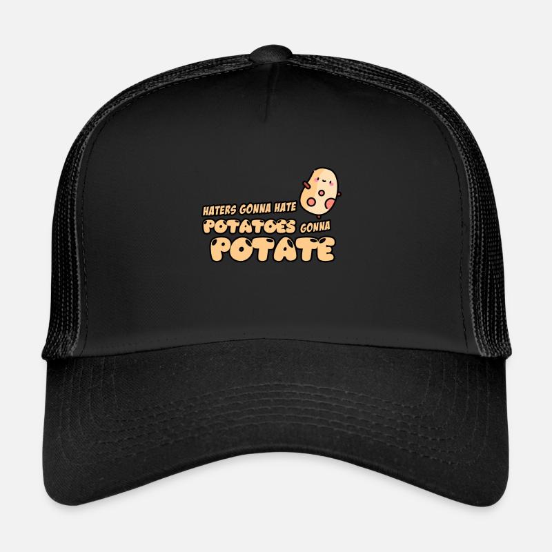 HATERS GONNA HATE. POTATOES GONNA POTATE Trucker Cap