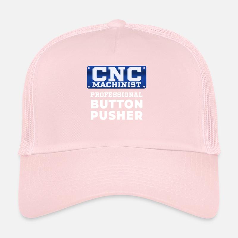 CnC Machinist Button Pusher Funny Quote Gift Idea Trucker Cap