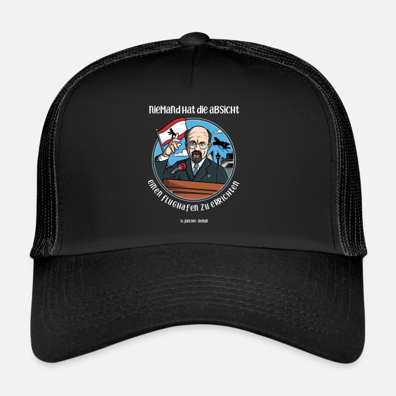 Niemand hat die Absicht einen Flughafen... Berlin Trucker Cap